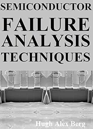 SEMICONDUCTOR FAILURE ANALYSIS TECHNIQUES (SEMICONDUCTOR ENGINEERING ...