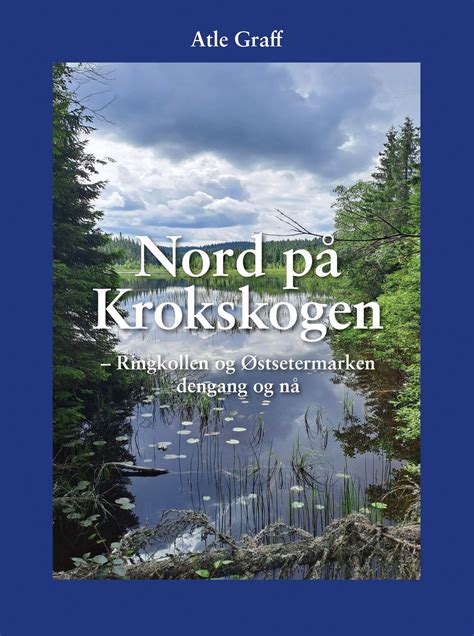 Foredrag Av Atle Graff: fra boka "Nord på Krokskogen", Haugvang ...