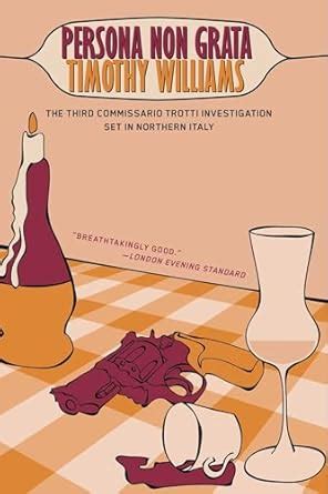 Persona Non Grata: Commissario Trotti #3 (Inspector Trotti) : Williams ...