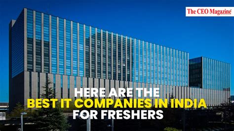 Here are the Best IT Companies in India for Freshers