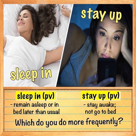 phrasal verbs time; sleep in VS stay up. Which do you do more ...
