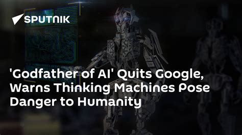 ‘Godfather of AI’ Geoffrey Hinton quits Google and warns over dangers of misinformation | Google | T