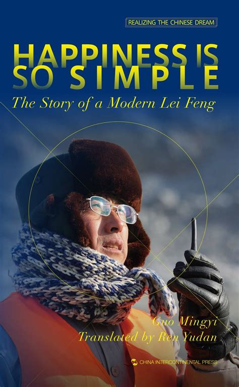 Happiness is So Simple the Story of a Modern Lei Feng : Guo Mingyi ...