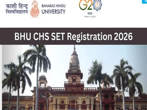 BHU CHS SET 2026: Registration begins for the school entrance test ...