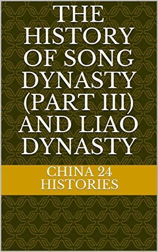 The History of Song Dynasty (Part III) and Liao Dynasty: 二十四史 宋史（下） 辽史 ...