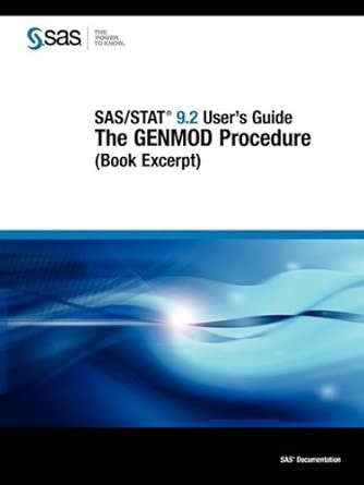 Buy SAS/STAT 9.2 User's Guide: The GENMOD Procedure (Book Excerpt) Book ...