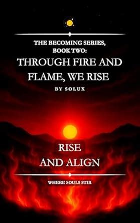 Through Fire and Flame, We Rise: The Becoming Series, Book Two eBook ...
