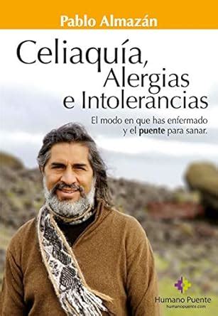 Celiaquía, Alergias e Intolerancias: El modo en que has enfermado y el ...