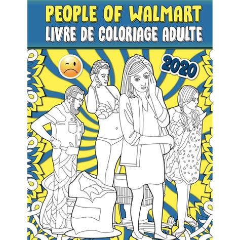 Buy People of Walmart Livre De Coloriage Adulte: People of Walmart 2020 ...