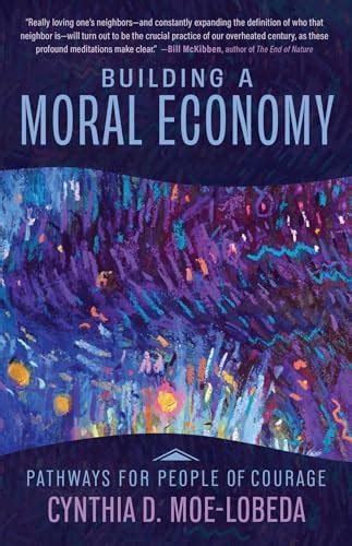 Building a Moral Economy: Pathways for People of Courage eBook : Moe ...