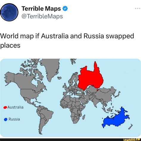 Terrible Maps @ @TerribleMaps World map if Australia and Russia swapped places @Australia ...