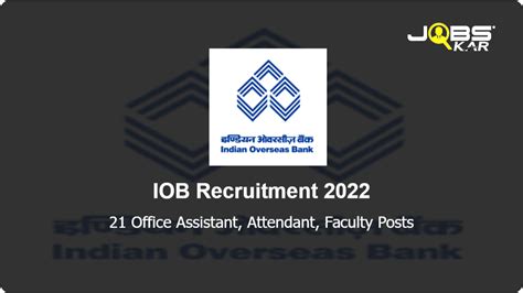 IOB Recruitment 2022: Apply for 21 Office Assistant, Attendant, Faculty ...