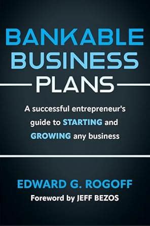 Bankable Business Plans: A successful entrepreneur's guide to starting ...