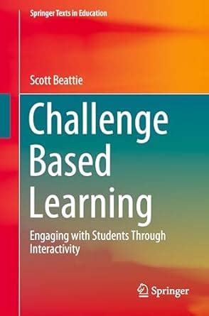 Challenge Based Learning: Engaging with Students Through Interactivity ...