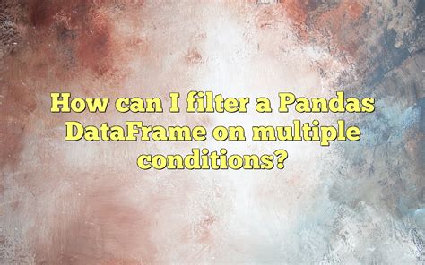 Image result for Filtering Multiple Data Frames in Pandas
