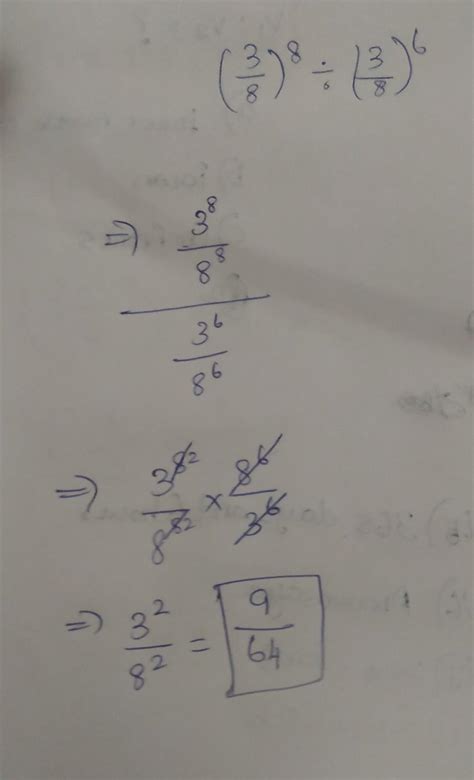 Evaluate (3/8)⁸÷ (3/8)⁶ - Brainly.in