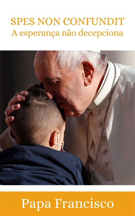 Spes non confundit - Bula de proclamação do Jubileu de 2025 - Opus Dei ...