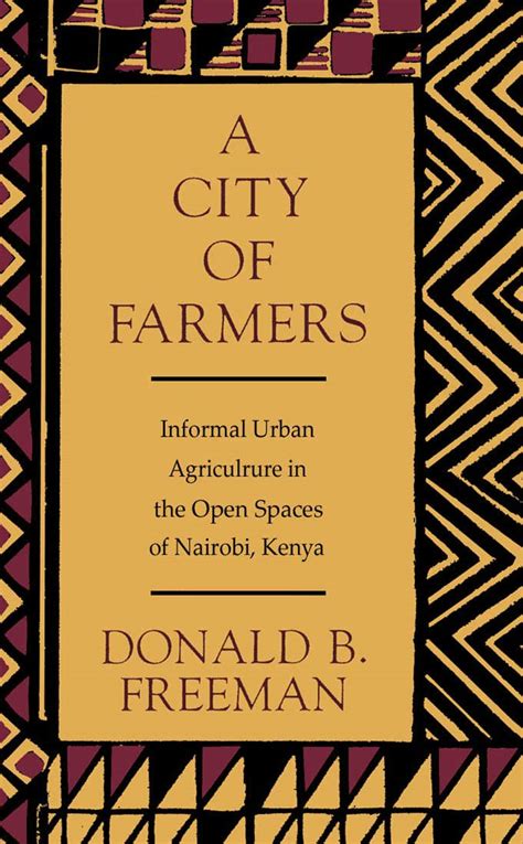 A City of Farmers: Informal Urban Agriculture in the Open Spaces of ...