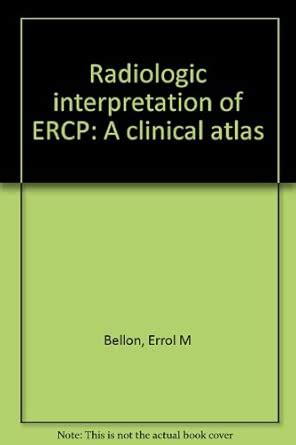 Radiologic interpretation of ERCP: A clinical atlas : Amazon.in: Books