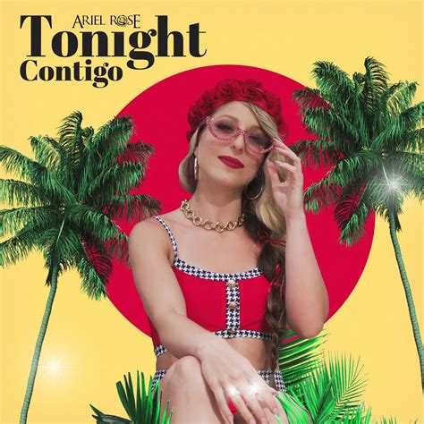 Ariel Rose Releases New Single & Music Video TONIGHT CONTIGO