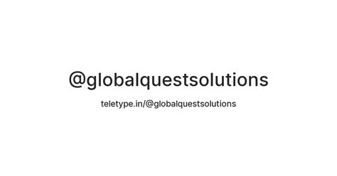 @globalquestsolutions — Teletype