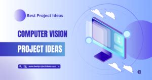 Top 399+ Computer Vision Project Ideas for Students 2024 - Best Project ...