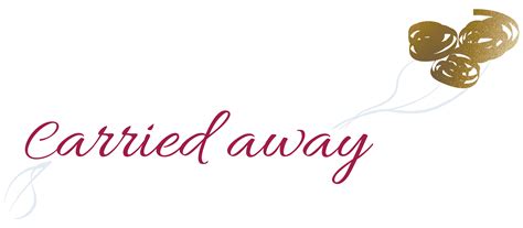 carried away – It's Your Life…Your Soirée ~ Dare to Get Carried Away