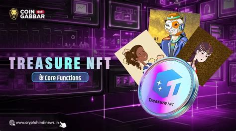Treasure NFT के Core Functions, ज्यादा कमाई का मौका