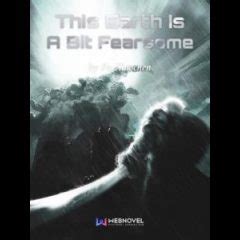 Read This Earth Is A Bit Fearsome RAW English Translation - MTL Novel