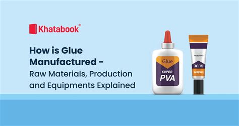How Is Glue Manufactured | Raw Materials, Production, Equipments