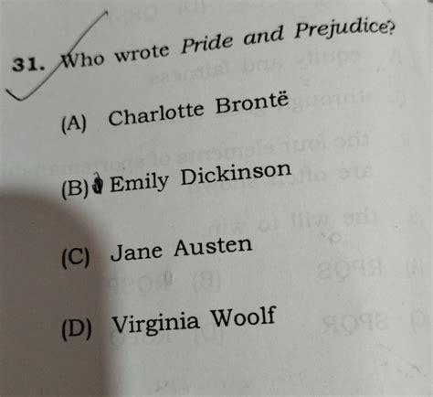 Who wrote Pride and Prejudice? (A) Charlotte Brontë (B) Emily Dickinson..