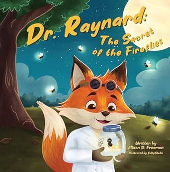 Dr. Raynard: The Secret of the Fireflies eBook : Freeman, Allison ...