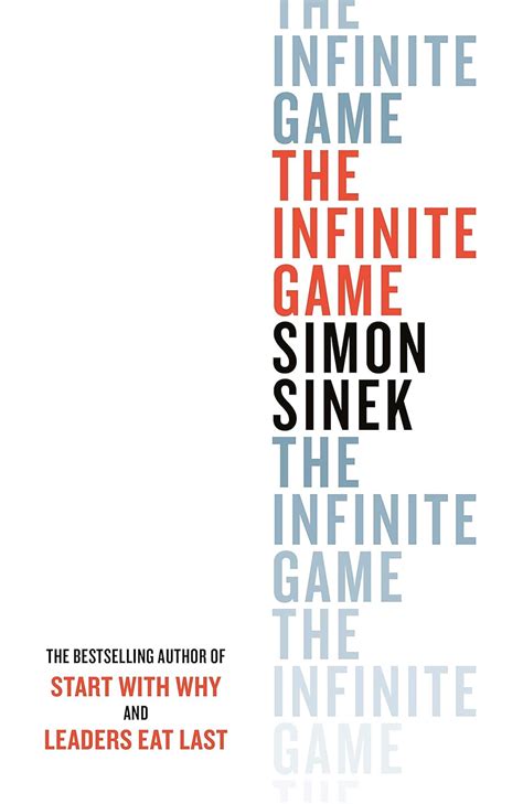The Infinite Game: From the bestselling author of Start With Why ...