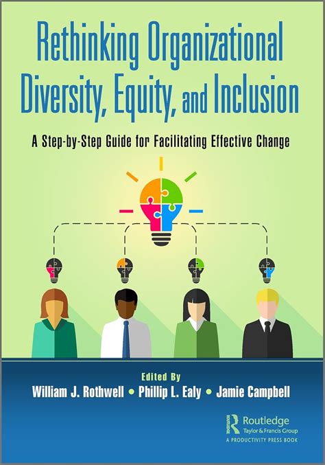 Rethinking Organizational Diversity, Equity, and Inclusion: A Step-by ...