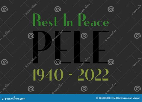 Rest In Peace Pele Typography On Dark Background. Pele Was Born In 1940 And Died In 2022 Vector ...