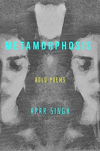 Metamorphosis : Bold Poems eBook : Apar Singh: Amazon.in: Kindle Store