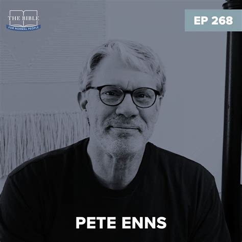 Episode 268: Pete Enns - Pete Ruins Chronicles - The Bible For Normal ...