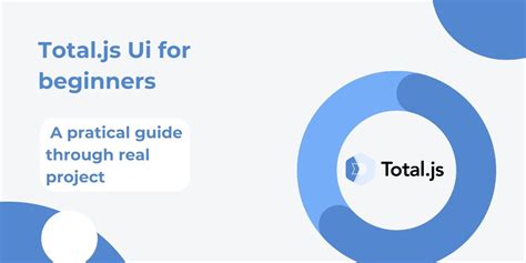 Total.js UI :Two Beginner Projects to understand Paths and Data Binding ...
