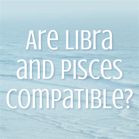 Libra X Pisces Compatibility at Henry Lymburner blog
