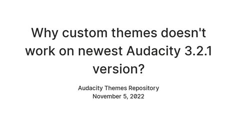 Custom themes doesn't work on newest Audacity 3.2.1 version — Teletype