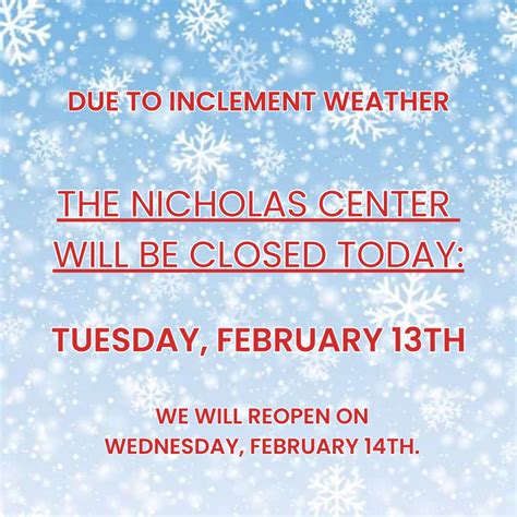 Due to inclement weather, The Nicholas Center will be closed today ...