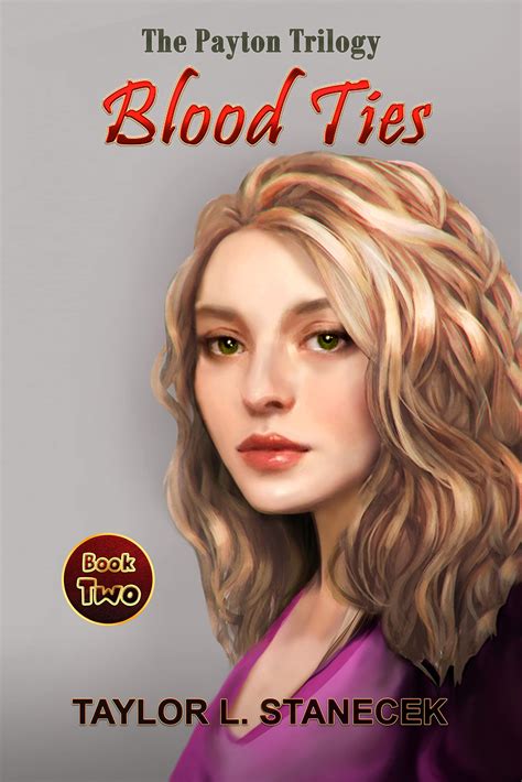 Blood Ties (The Payton Trilogy Book 2) by Taylor L. Stanecek | Goodreads