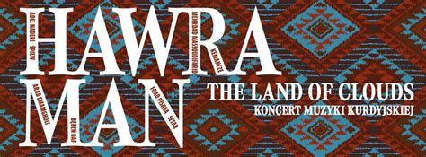 HAWRAMAN: „THE LAND OF CLOUDS” | koncert muzyki kurdyjskiej, ul. Solec ...