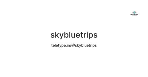 skybluetrips — Teletype