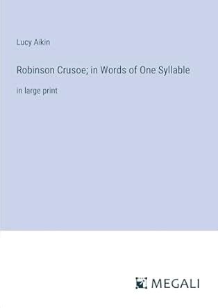 Buy Robinson Crusoe; in Words of One Syllable: in large print Book ...
