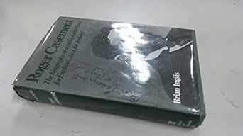 Roger Casement : The Biography of a Patriot Who Lived for England, Died ...