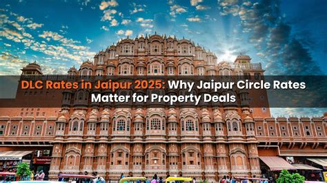 DLC Rates in Jaipur 2025: Why Jaipur Circle Rates Matter for Property Deals
