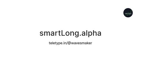 smartLong.alpha — Teletype