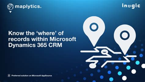 Map Dynamics 365 CRM Data on Bing/Azure Maps | Maplytics