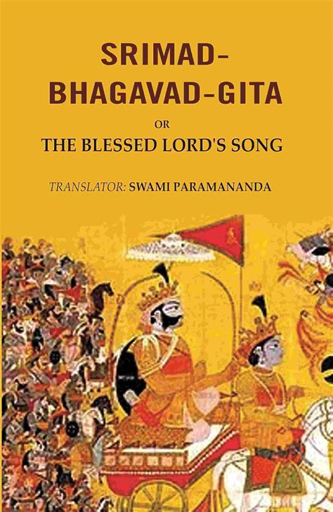 Srimad-Bhagavad-Gita: Or the Blessed Lord's Song : Translator: Swami ...